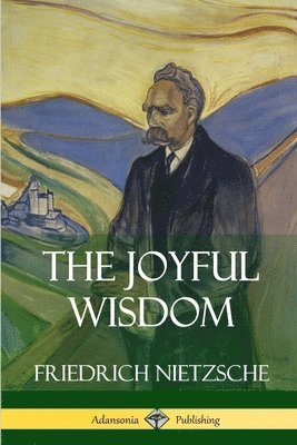 Friedrich Nietzsche, Thomas Common - Joyful Wisdom, Häftad