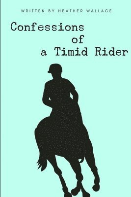 bokomslag Confessions of a Timid Rider