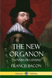 bokomslag The New Organon (Novum Organum)