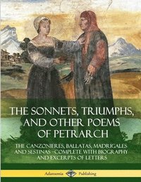 bokomslag The Sonnets, Triumphs, and Other Poems of Petrarch