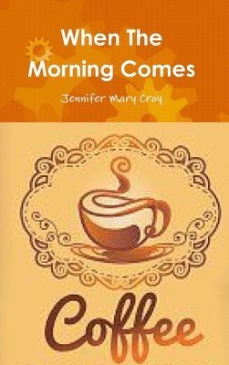 When The Morning Comes