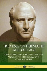 bokomslag Treatises on Friendship and Old Age