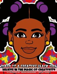 bokomslag Diary of a Creative Black Girl - Believe in the Magic of Creativity