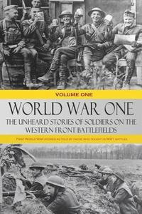 bokomslag World War One - The Unheard Stories of Soldiers on the Western Front Battlefields