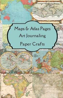 bokomslag Maps & Atlas Pages Art Journaling Paper Crafts