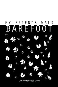 bokomslag My Friends Walk Barefoot