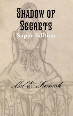 Melissa Furnish - Shadow of Secrets, Inbunden