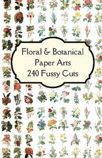 bokomslag Florals & Botanicals Paper Arts 240 Fussy Cuts Art Journaling Ephemera