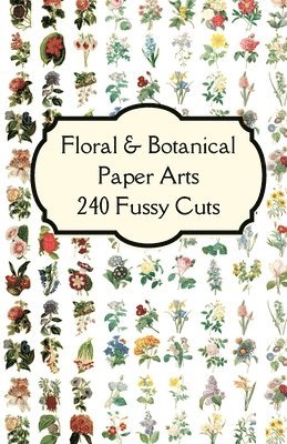 bokomslag Florals & Botanicals Paper Arts 240 Fussy Cuts Art Journaling Ephemera