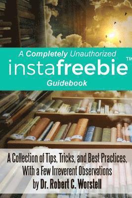 A Completely Unauthorized Instafreebie Guidebook 1