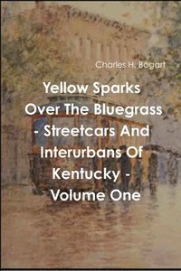 bokomslag Yellow Sparks Over The Bluegrass - Volume One