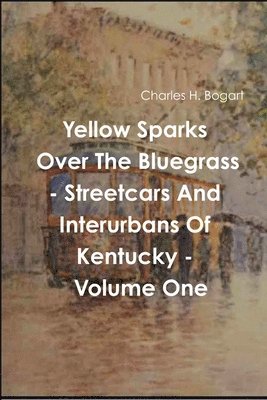 Yellow Sparks Over The Bluegrass - Volume One 1