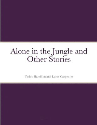 bokomslag Alone in the Jungle and Other Stories