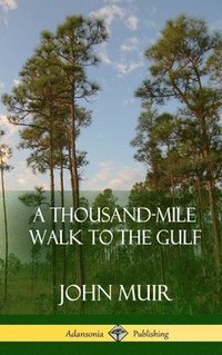 bokomslag Thousand-Mile Walk to the Gulf (Hardcover)