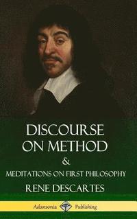 bokomslag Discourse on Method and Meditations on First Philosophy (Hardcover)