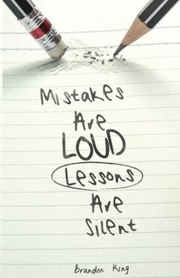 bokomslag Mistakes Are Loud Lessons Are Silent