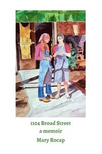 bokomslag 1104 Broad Street: a memoir