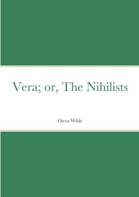 Vera; or, The Nihilists