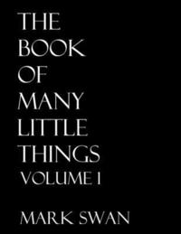 bokomslag The Book Of Many Little Things Volume 1