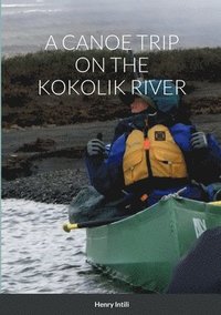 bokomslag A Canoe Trip on the Kokolik River