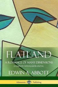 bokomslag Flatland: A Romance of Many Dimensions (Complete with Illustrations)