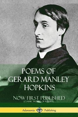 bokomslag Poems of Gerard Manley Hopkins - Now First Published (Classic Works of Poetry)