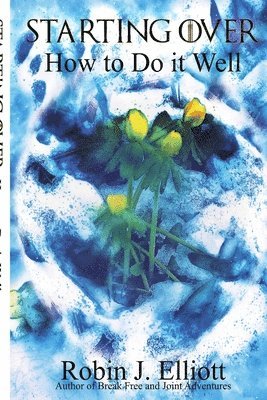 Robin J Elliott, Robin J. Elliott - Starting Over, Häftad