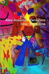 bokomslag Alex Aussmen Zero Zero One