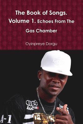 bokomslag The Book of Songs. Volume 1. Echoes From The Gas Chamber