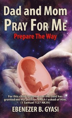 bokomslag Dad And Mom Pray For Me: Prepare The Way