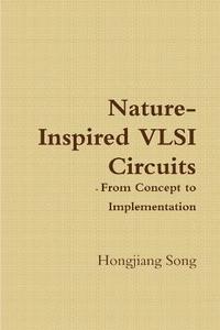bokomslag Nature-Inspired VLSI Circuits - From Concept to Implementation