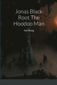 bokomslag Jonas Black Root The Hoodoo Man