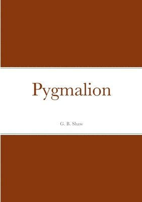 George Bernard Shaw - Pygmalion, Häftad