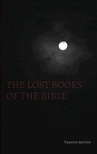 bokomslag The Lost Books of the Bible