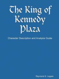 bokomslag King of Kennedy Plaza - Character Description and Analysis Guide