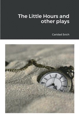 bokomslag Little Hours and other plays
