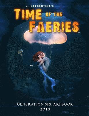 Time of the Faeries: Generation 6 Art Book 1