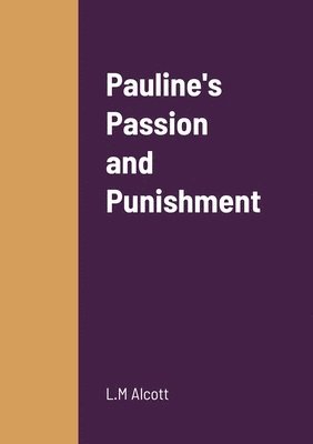 bokomslag Pauline's Passion and Punishment