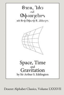 Arthur Eddington - Space, Time, and Gravitation (Deseret Alphabet edition), Häftad