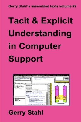 Gerry Stahl - Tacit and Explicit Understanding, Häftad
