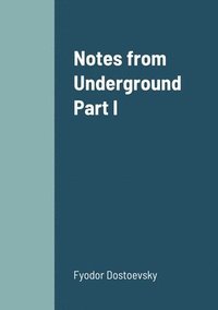 bokomslag Notes from Underground Part I