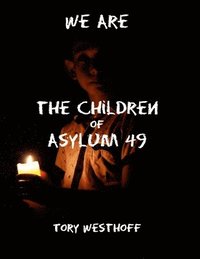 bokomslag We Are The Children of Asylum 49