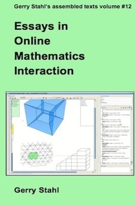 Gerry Stahl - Essays in Online Mathematics Interaction, Häftad