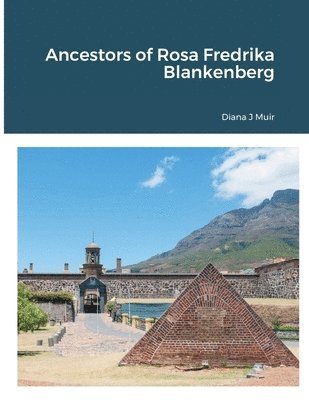 Ancestors of Rosa Fredrika Blankenberg 1