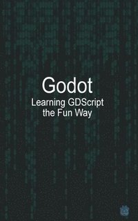 bokomslag Godot Learning GDScript the Fun Way