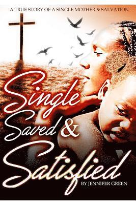 bokomslag Single, Saved and Satisfied