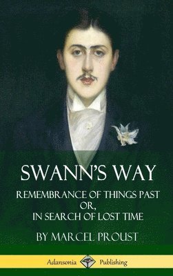 Marcel Proust, C K Scott Moncrieff, C. K. Scott Moncrieff - Swann's Way, Inbunden