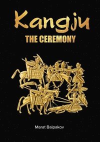 bokomslag Kangju. The Ceremony