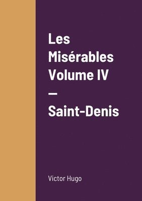 bokomslag Les Misérables Volume IV - Saint-Denis