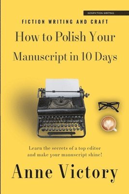 bokomslag How to Polish Your Manuscript in 10 Days